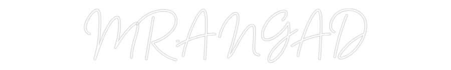 Custom Neon: MR.ANGAD