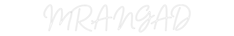 Custom Neon: MR.ANGAD