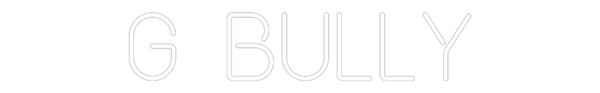 Custom Neon: G Bully